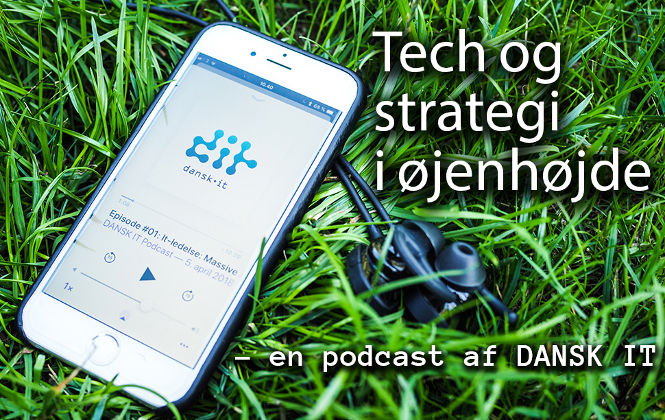 Sådan abonnerer du på DANSK IT's nye podcast: Tech og strategi i øjenhøjde